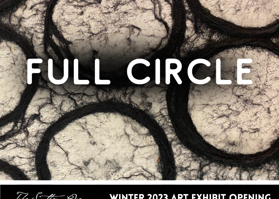 Full Circle Art Exhibit Opening Party!
