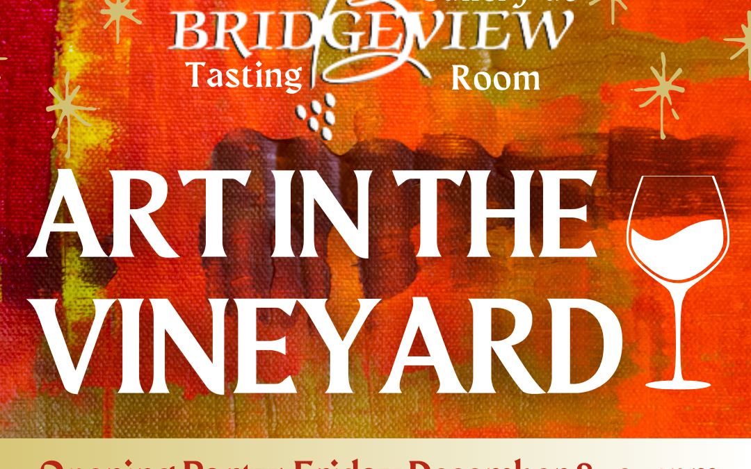Winter Art Exhibit Opening @ Bridgeview Winery