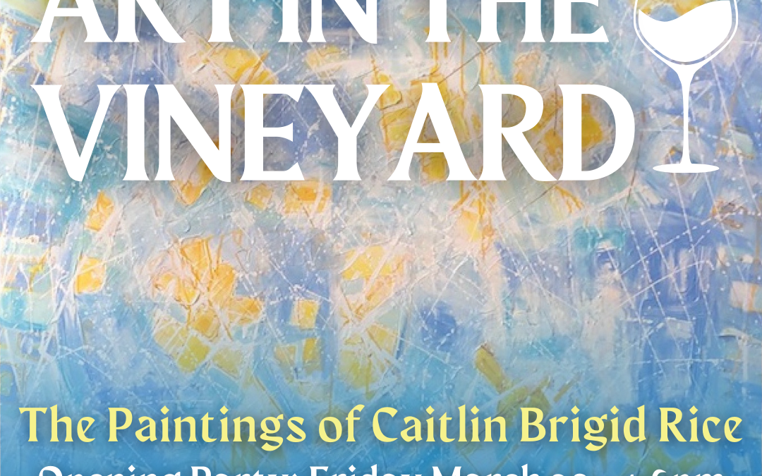 Art in the Vineyard: Caitlin Brigid Rice